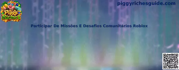 Participar De Missões E Desafios Comunitários Roblox