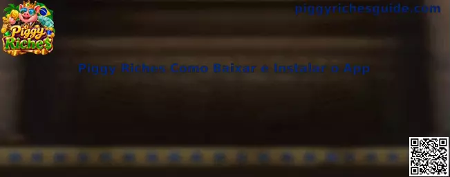 Piggy Riches como baixar e instalar o aplicativo