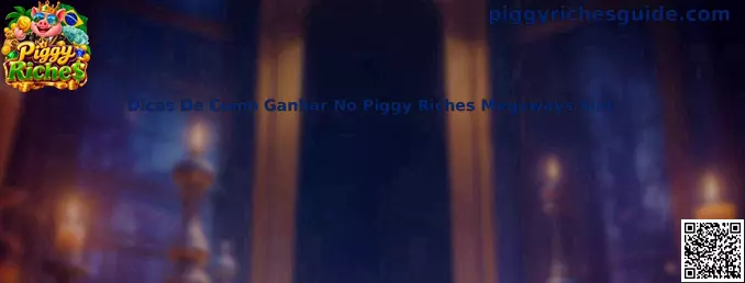 Guia visual com dicas de como ganhar no Piggy Riches Megaways slot