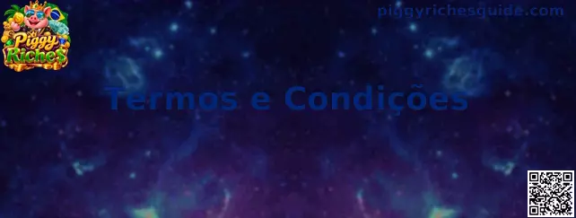 Termos e Condições Piggy Riches